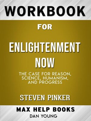 cover image of Workbook for Enlightenment Now--The Case for Reason, Science, Humanism, and Progress (Max-Help Workbooks)